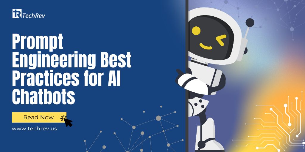 Prompt Engineering Best Practices for AI Chatbots - TechRev-Blog