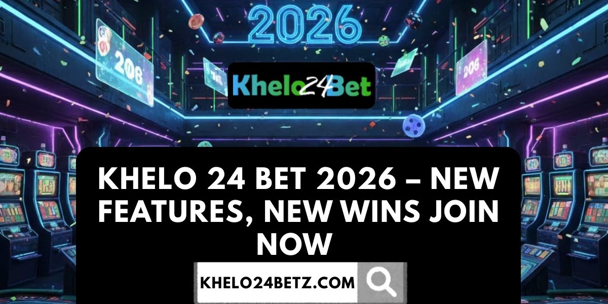 Khelo 24 Bet 2026 – New Features, New Wins join now